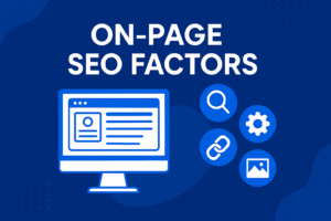 On-Page SEO Factors to Boost Your Website’s Visibility